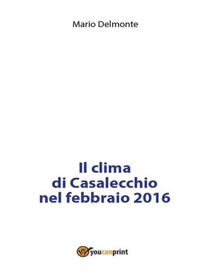 cover image of Il clima di Casalecchio nel febbraio 2016